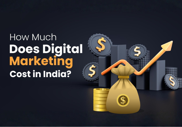 How Much Does Digital Marketing Cost in India?