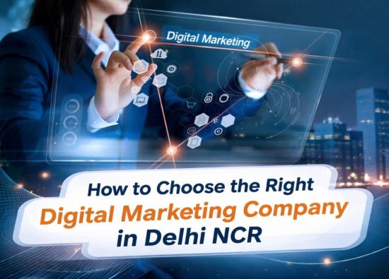 How to Choose the Right Digital Marketing Company in Delhi NCR