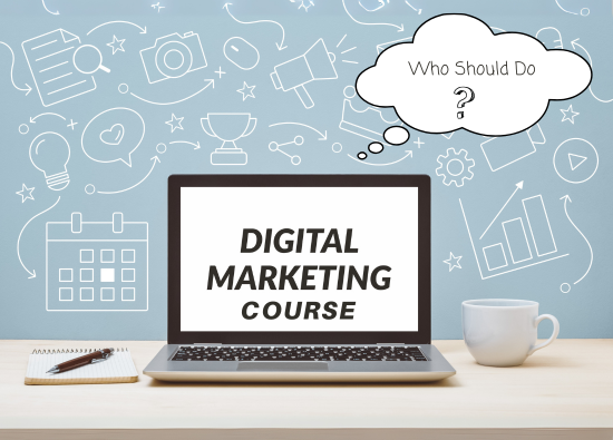 Who Should Do a Digital Marketing Course?